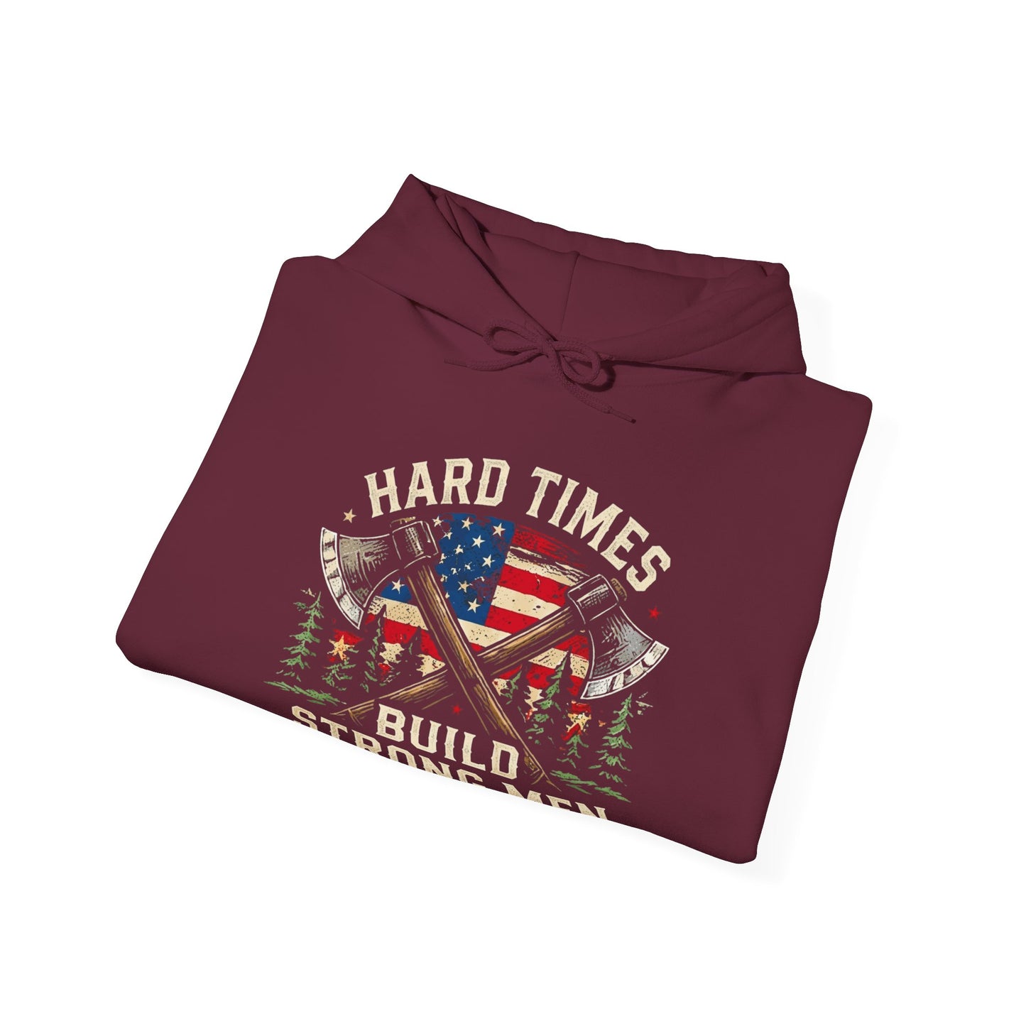 Hard Times Build Strong Men Patriotic