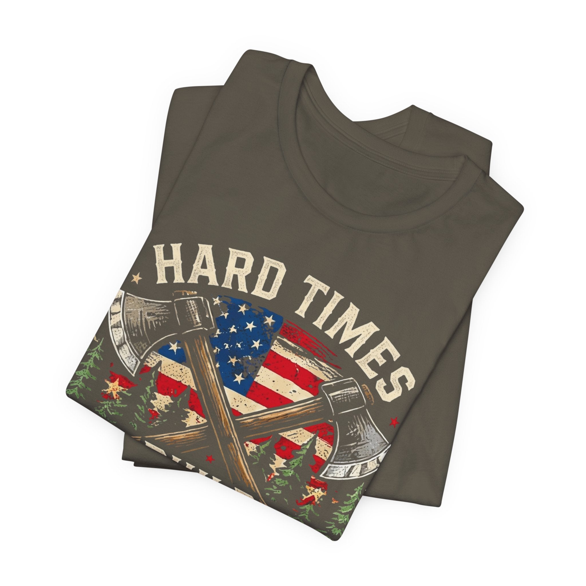 Hard Times Build Strong Men T-Shirt