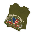 Hard Times Build Strong Men T-Shirt
