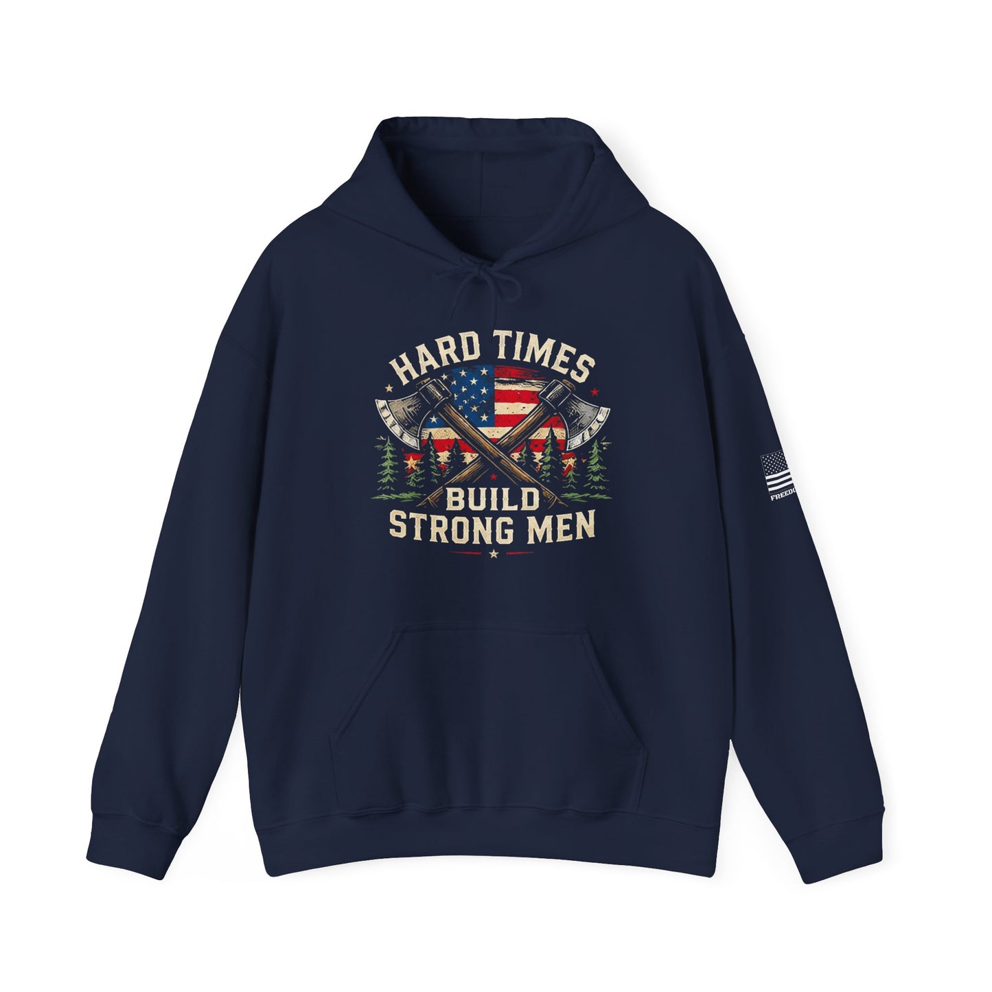 Hard Times Build Strong Men Patriotic