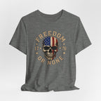Freedom or None Skull T-Shirt