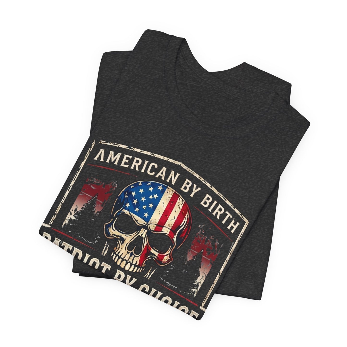 Patriot Skull T-Shirt — "American by Birth, Patriot by Choice" USA Flag Tee