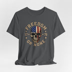 Freedom or None Skull T-Shirt