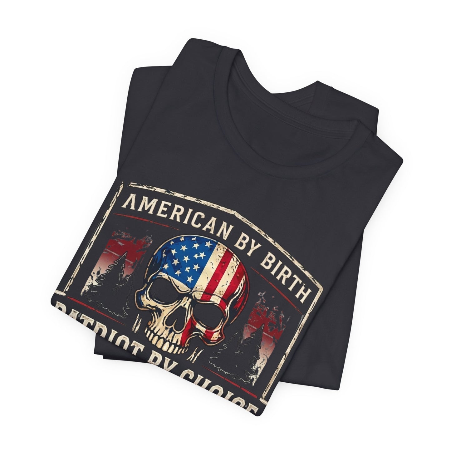 Patriot Skull T-Shirt — "American by Birth, Patriot by Choice" USA Flag Tee