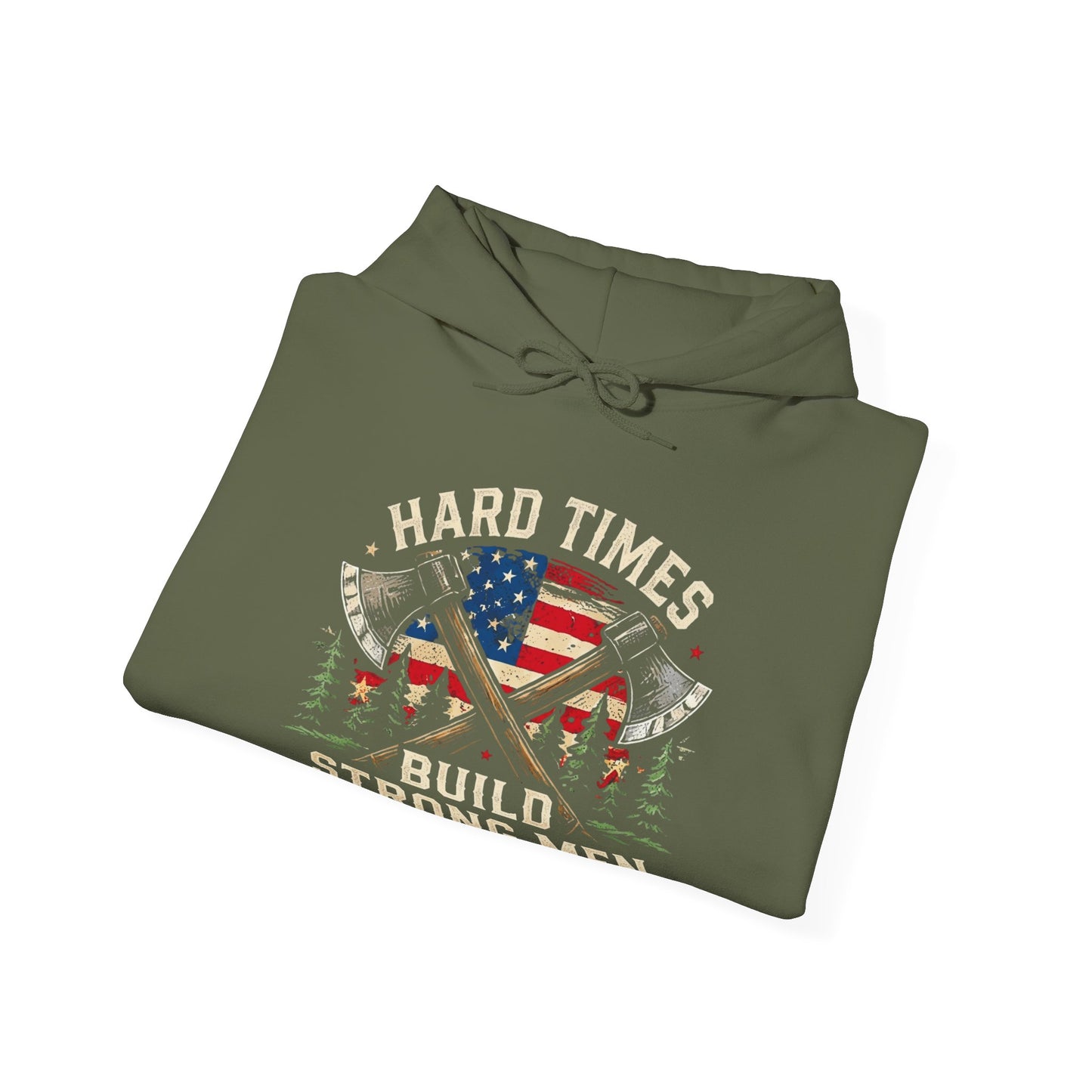 Hard Times Build Strong Men Patriotic