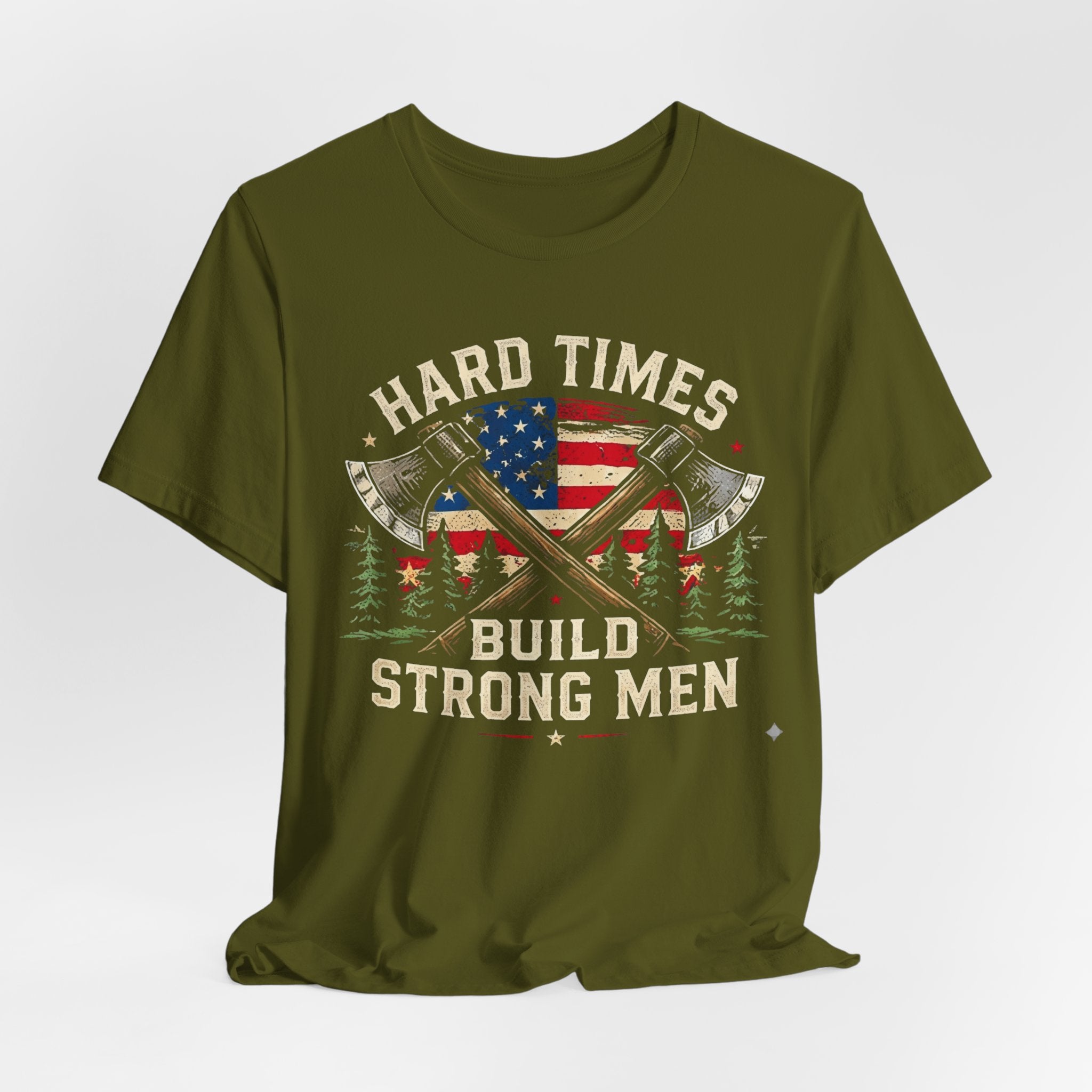 Hard Times Build Strong Men T-Shirt