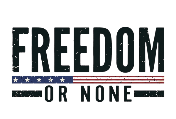 Freedom or None